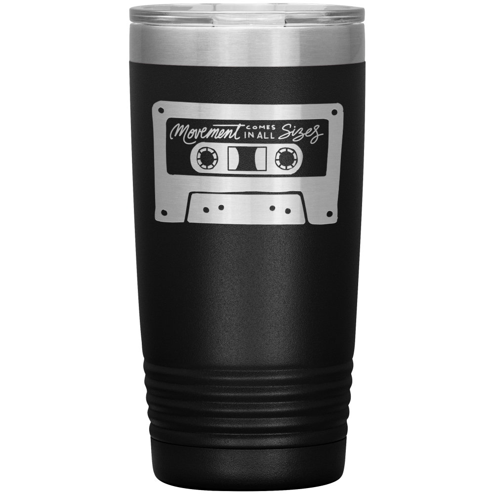 Black 20oz tumbler that says "movement comes in all sizes" on one side 