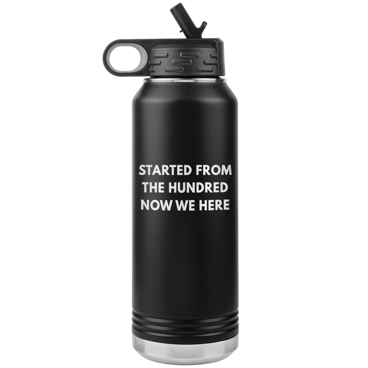 32oz black Polar Camel water bottle that says "started from the hundred now we here"