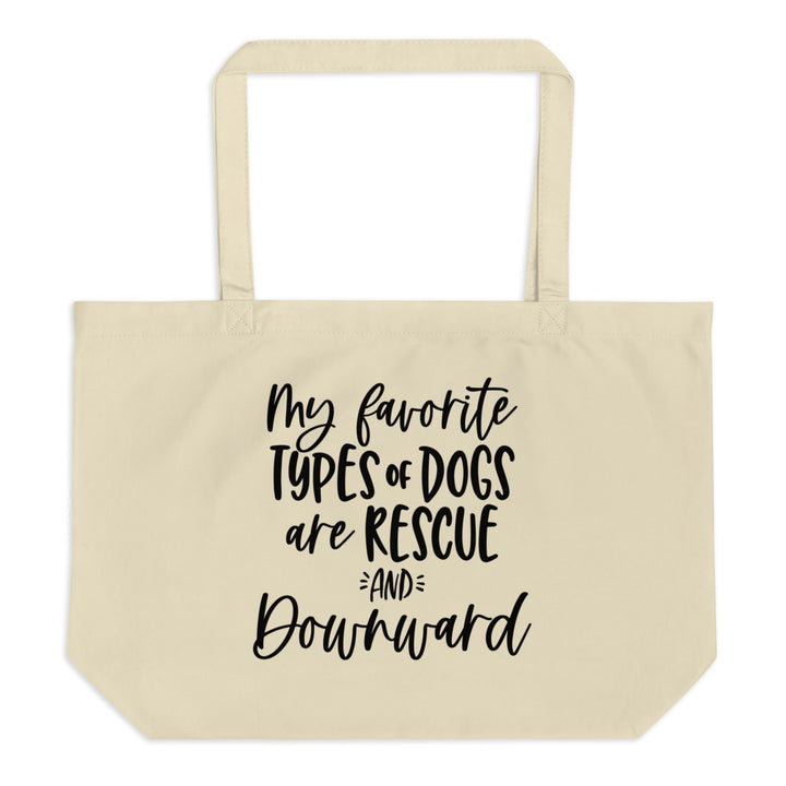Canvas tote bag that says "my favorite types of dogs are rescue and downward". 