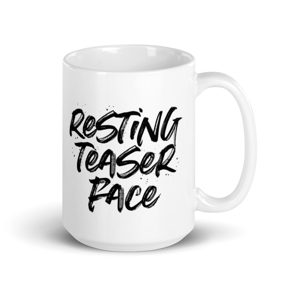 White 15oz Coffee Mug that says Resting Teaser Face