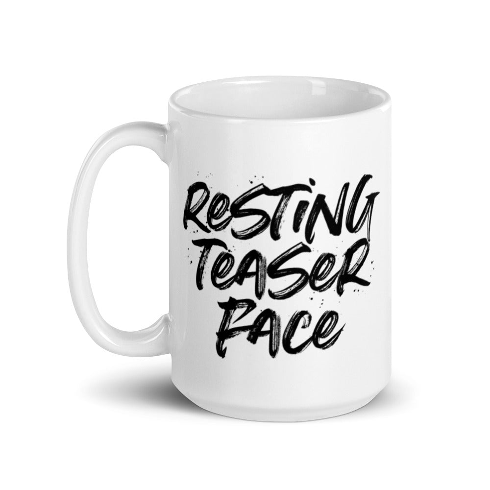 White 15oz Coffee Mug that says Resting Teaser Face