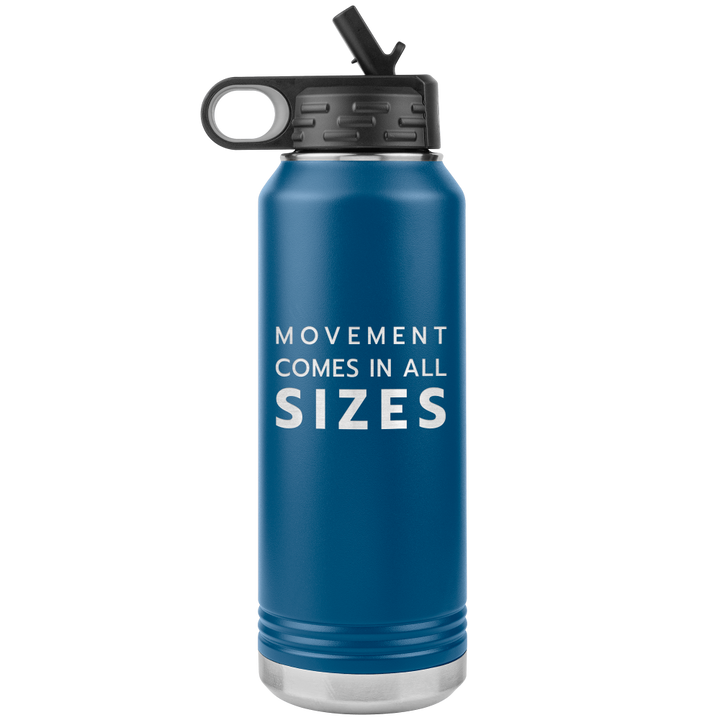 Blue 32oz stainless steel waterbottle that says "Movement Comes In All Sizes" which is the slogan of The Movement Shop.