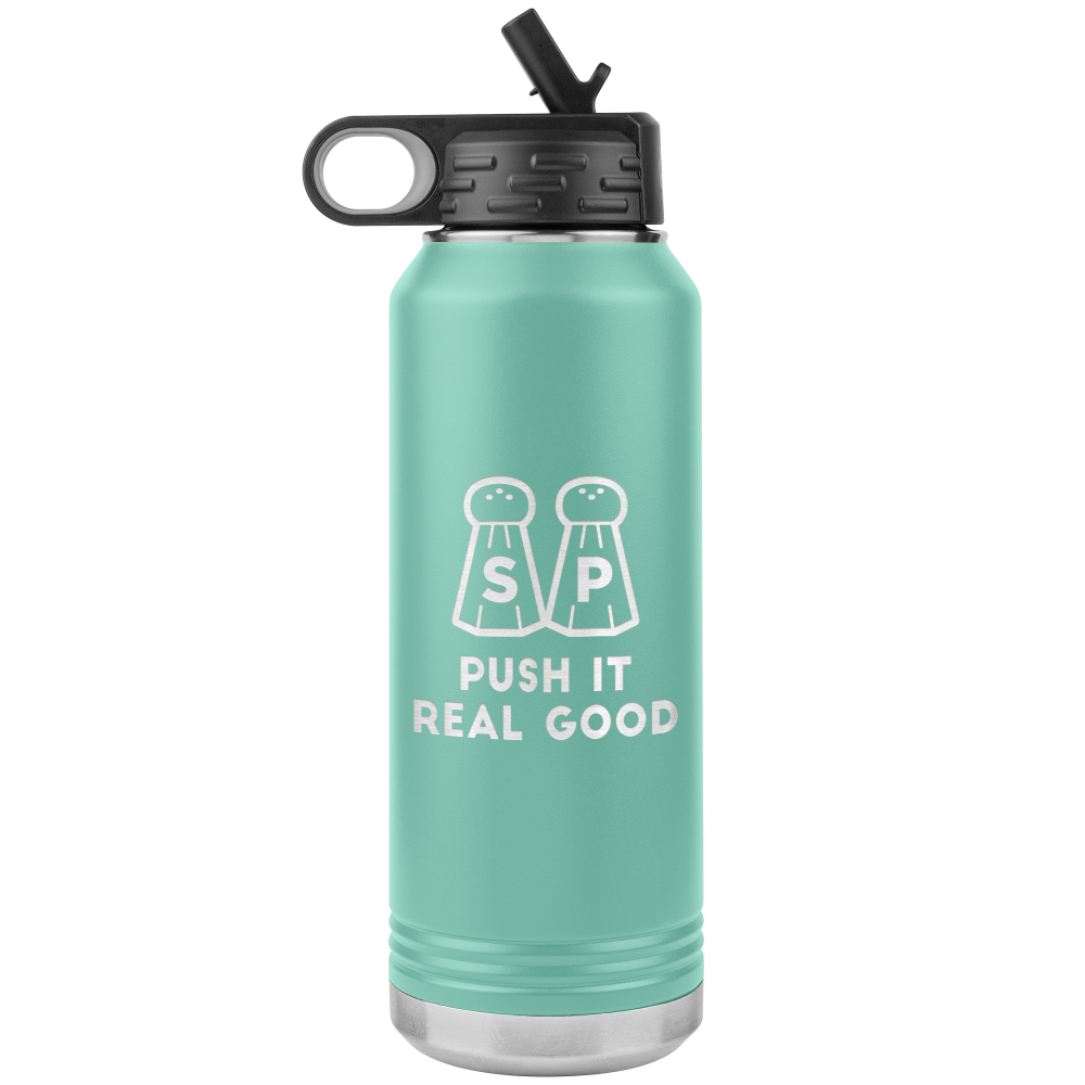 Light Green 32 Oz Water bottle that says Push It Real Good with salt and pepper last etched on one side