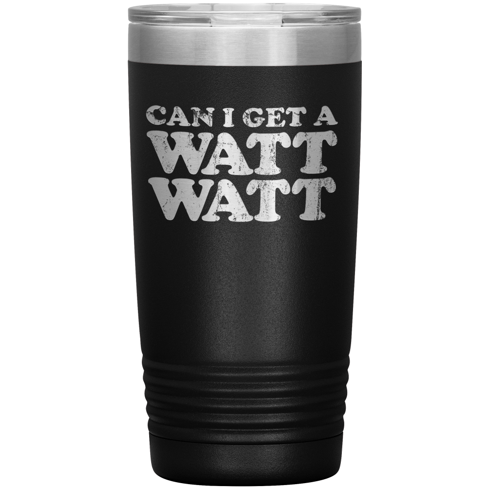 Black 20oz coffee tumbler that says "can I get a Watt watt?"