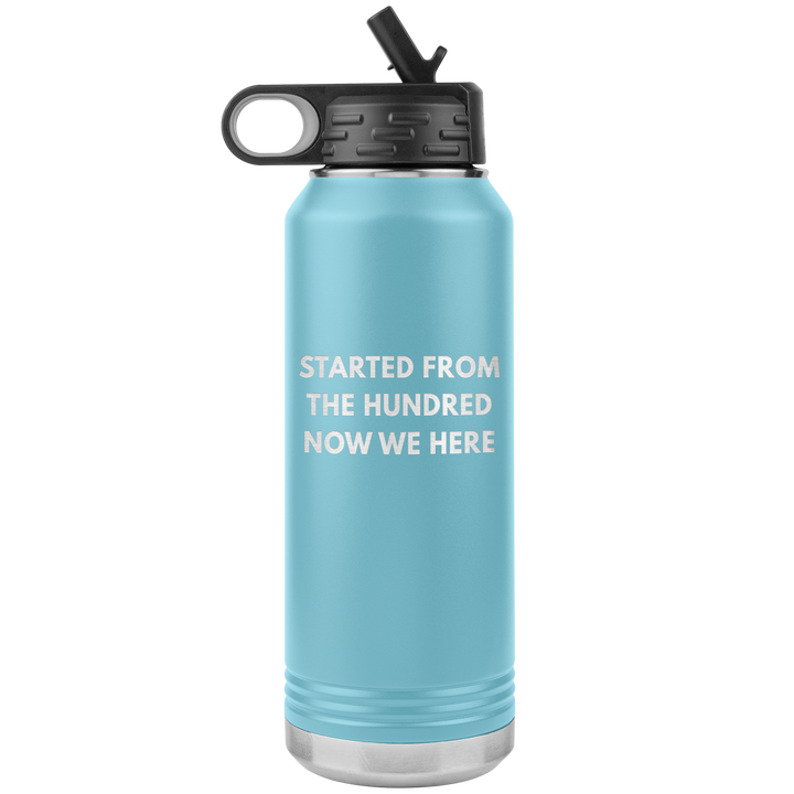 32oz blue Polar Camel water bottle that says "started from the hundred now we here"