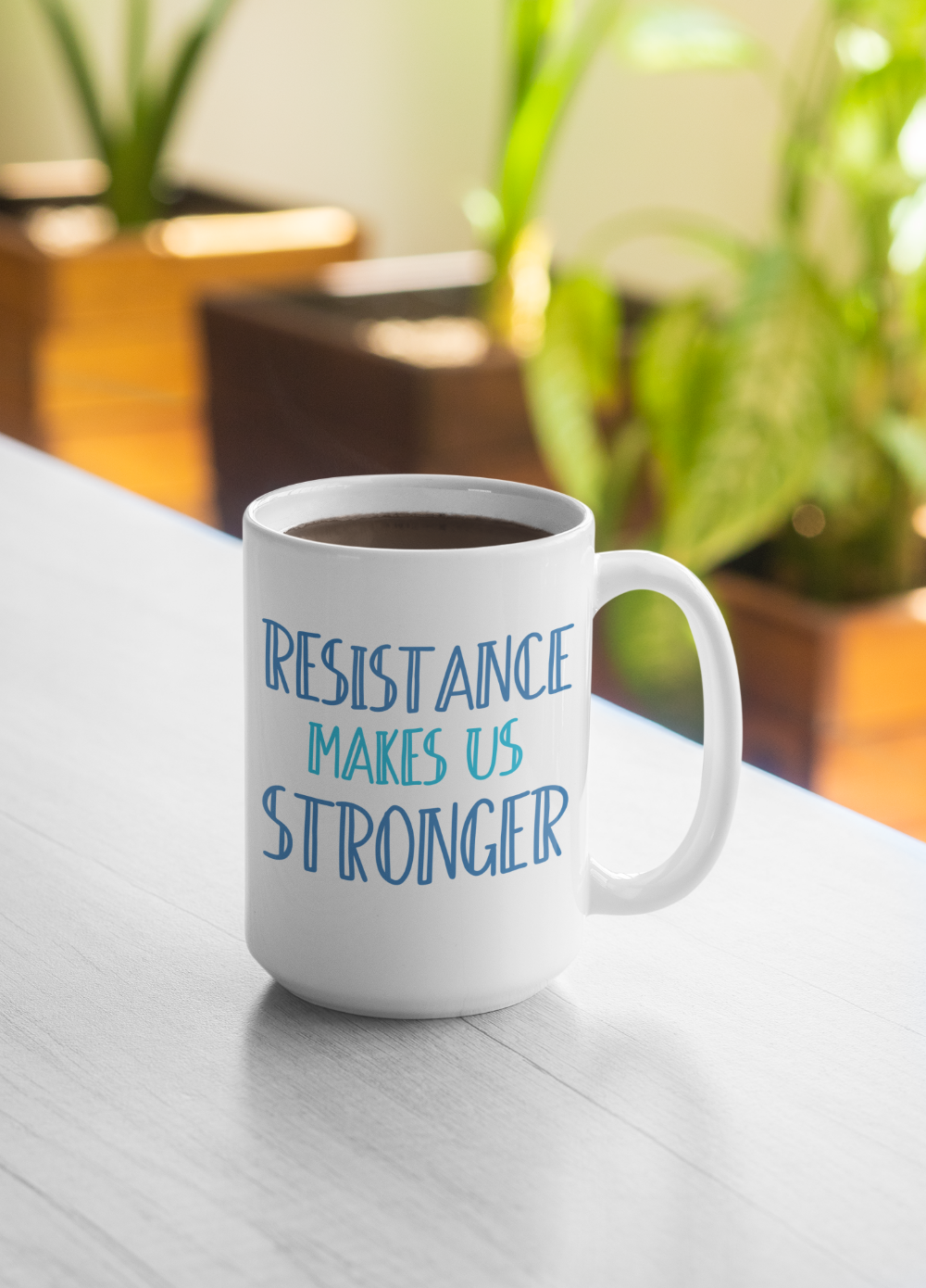 Resistance Makes Us Stronger Mug