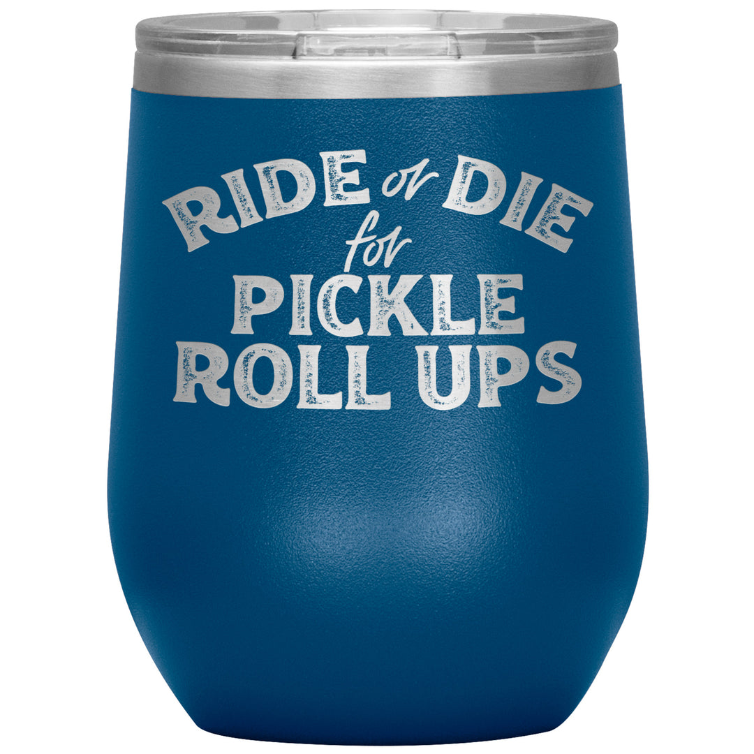 ride or die pickle roll ups
