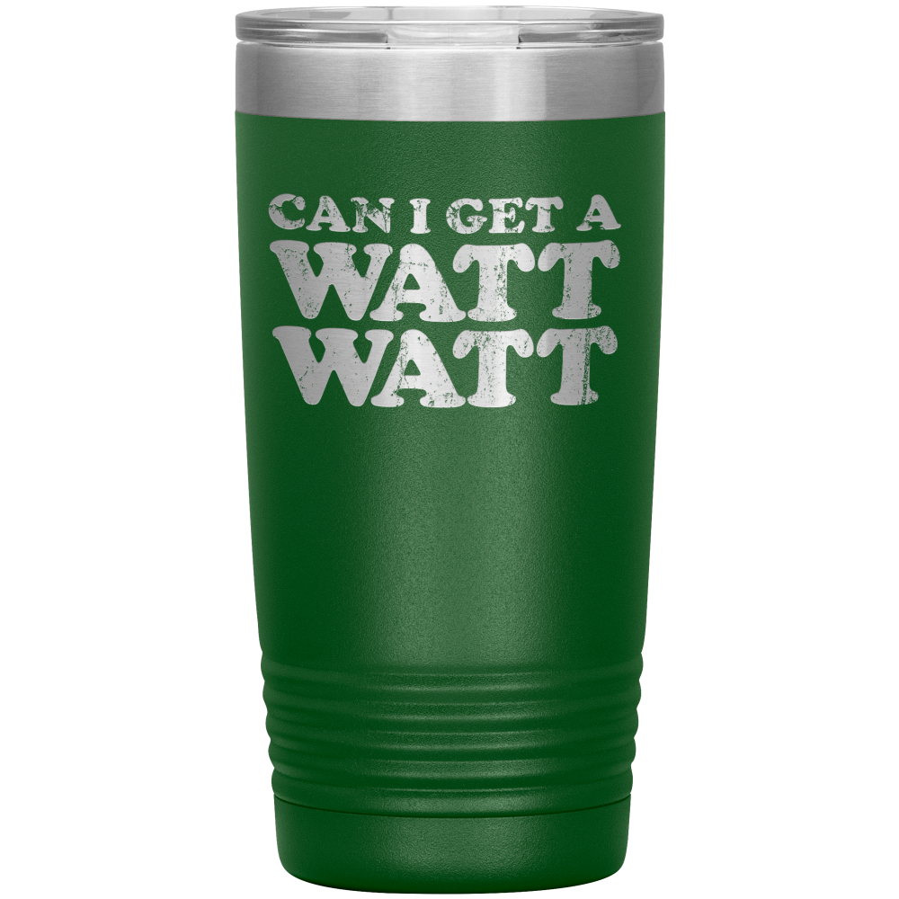 Green 20oz coffee tumbler that says "can I get a Watt watt?"