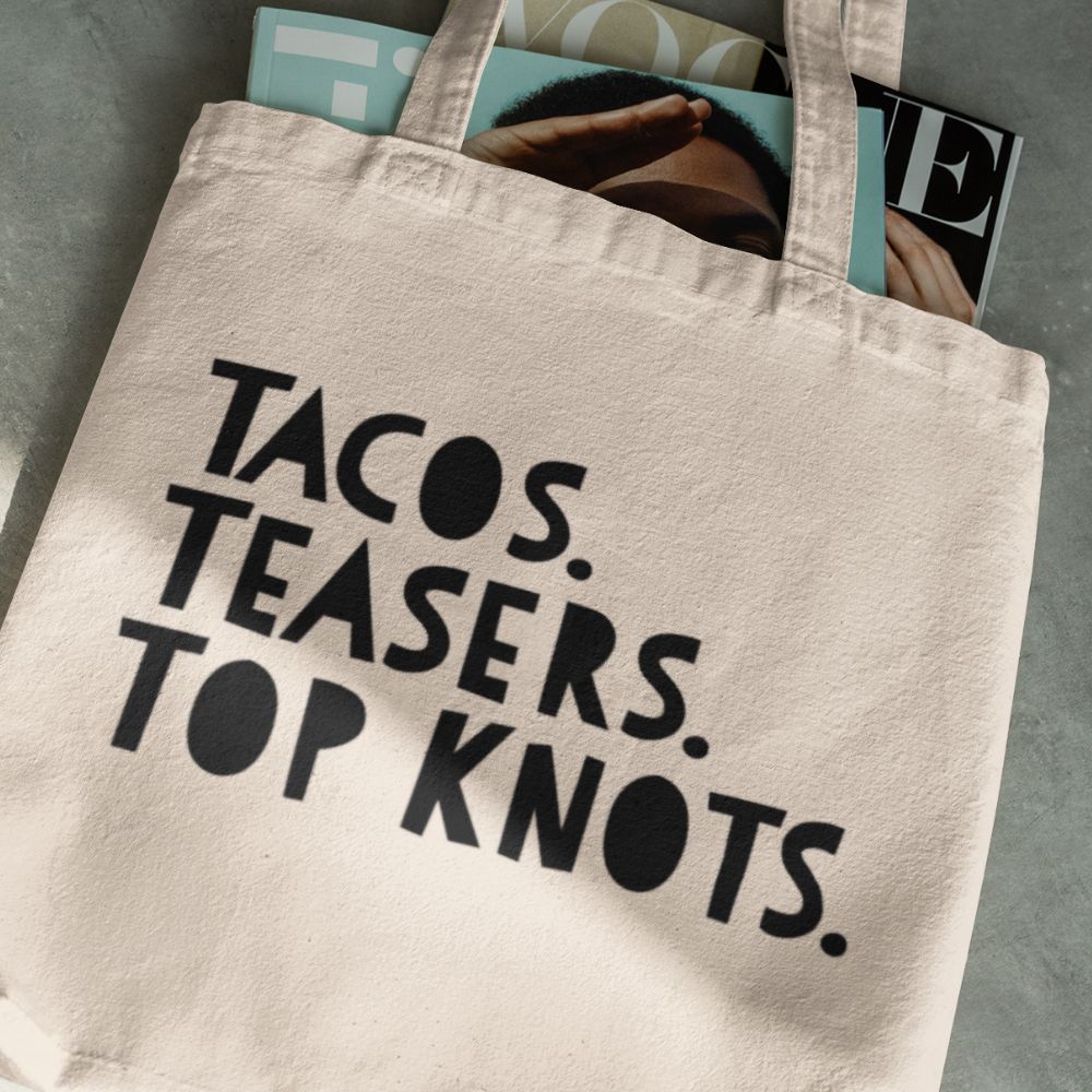 Tacos Teasers Top Knots Tote