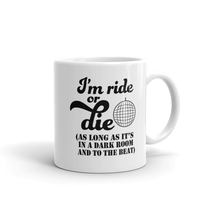 Ride Or Die (in a dark room) Mug