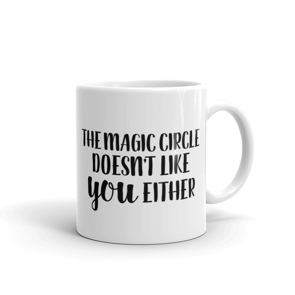 Magic Circle Doesn't Like You Mug