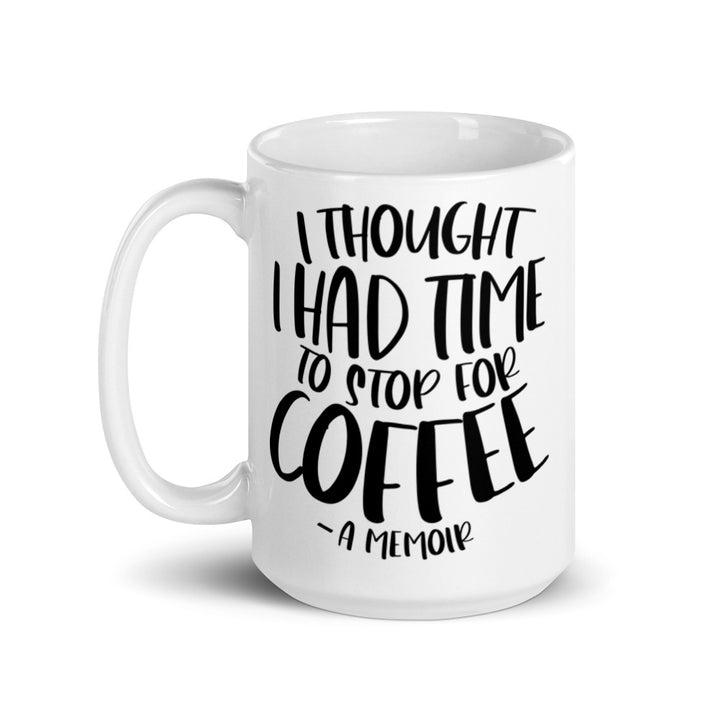Time For Coffee Mug